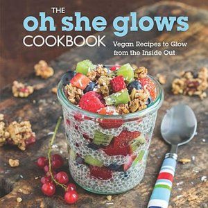 The Oh She Glows Cookbook